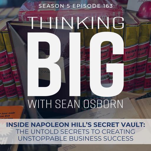 Inside Napoleon Hill’s Secret Vault: The Untold Secrets to Creating Unstoppable Success