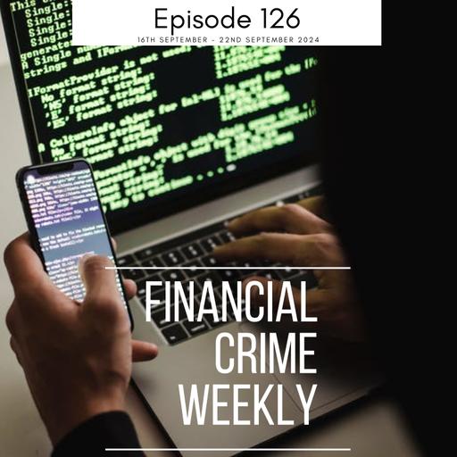 Financial Crime Weekly Episode 126