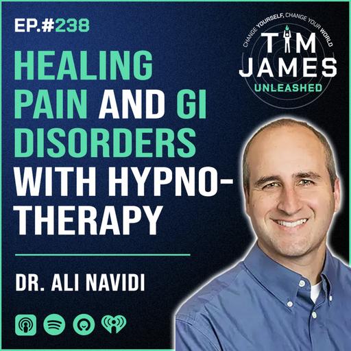 Ep 238: Dr. Ali Navidi, Healing Pain And GI Disorders With Hypnotherapy