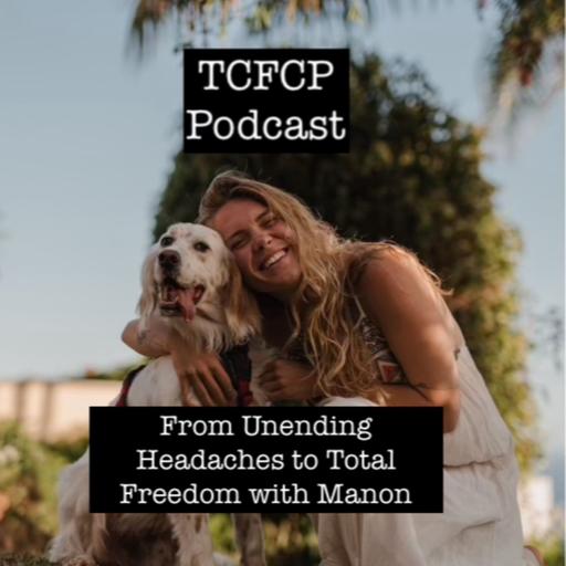 S3 E106 - From Unending Headaches (Migraine) to Total Freedom with Manon