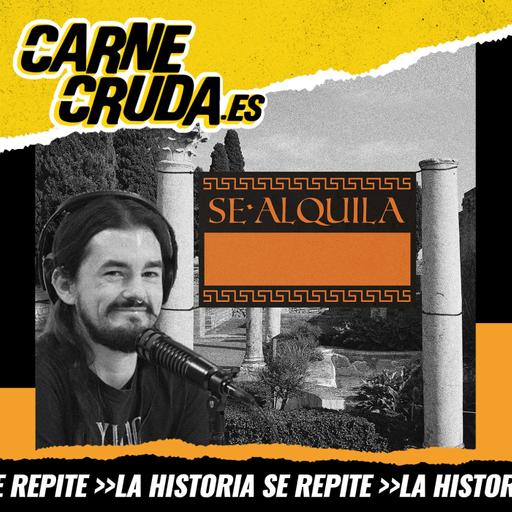 2.000 años de buitres, okupas y rentistas (PUTO MIKEL - CARNE CRUDA #1395)