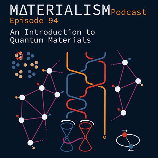 Episode 94: An Introduction to Quantum Materials