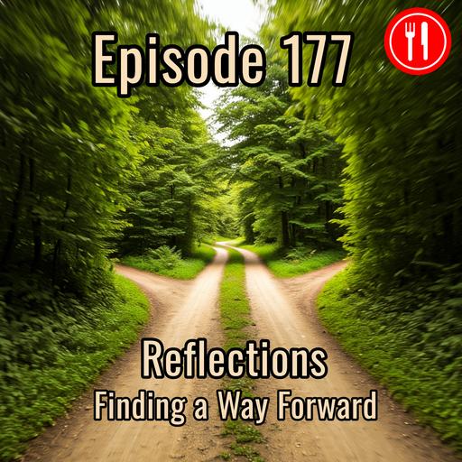 177. Reflections: Finding a Way Forward