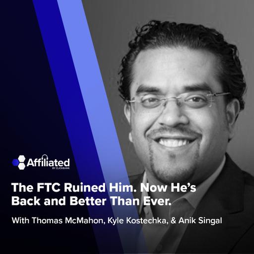 175: The FTC Ruined Him. Now He's Back & Better Than Ever. ft. Anik Singal