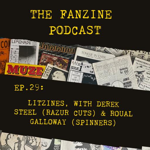 Ep. 29 : The Flourishing Litzine Scene
