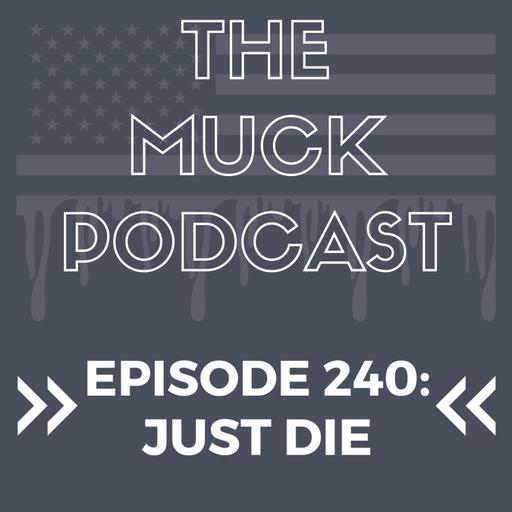 Episode 240: Just Die | Byron Wiscombe