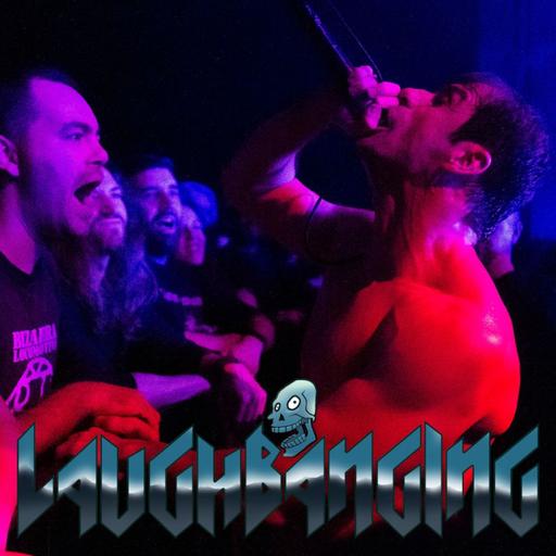 Laughbanging Podcast #410: Blood Feast, Nile, Ramp, Bizarra Locomotiva, Tara Perdida, Gojira, Final Exit