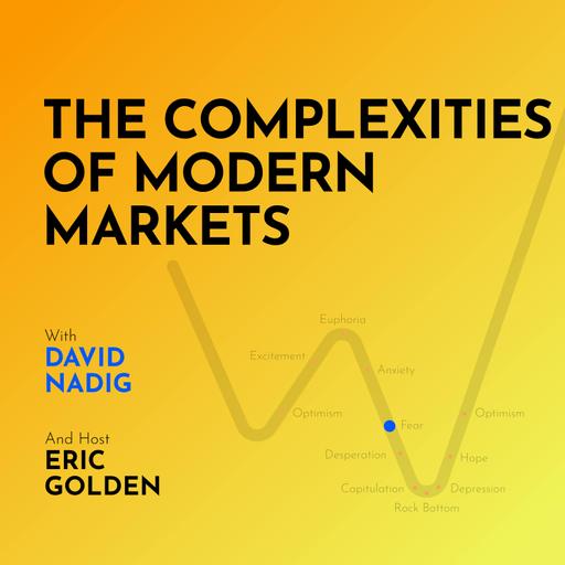 David Nadig: The Complexities of Modern Markets - [Making Markets, EP.43]