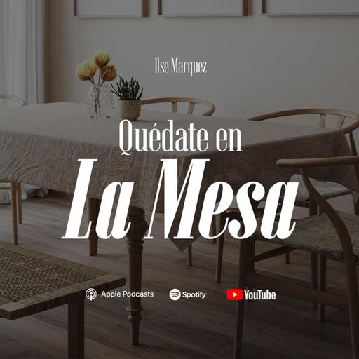 Quédate en la mesa • Ilse M. Gómez