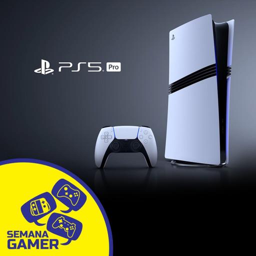 PS5 Pro: ¿Vale la Pena? - Semana Gamer 313