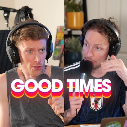 Good Times: 05 (w/ Abby Howells)