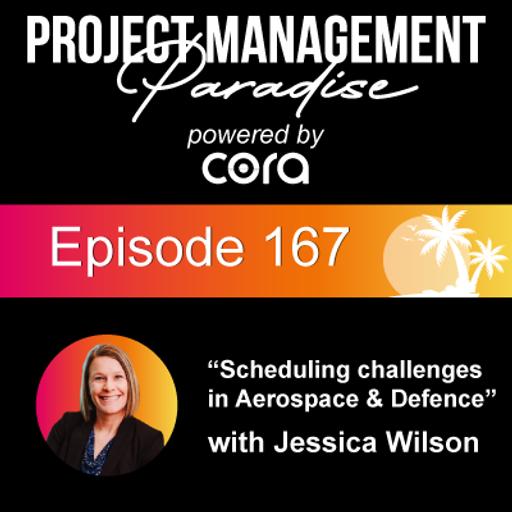 Episode 167: "Scheduling Challenges in Aerospace & Defense" with Jessica Wilson