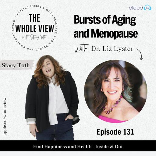 Episode 131: Bursts of Aging and Menopause w/ Dr. Liz Lyster