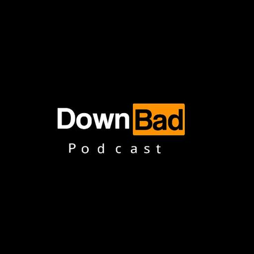 TAKING AFO TO HOMIE COURT | Down Bad Podcast Episode 125