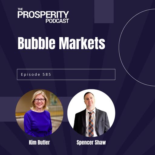 Bubble Markets - Episode 585