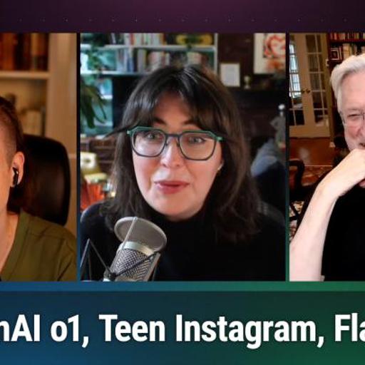 TWiG 786: Now That's a Wikifoot - OpenAI o1, Flappy Bird, Instagram for Teens