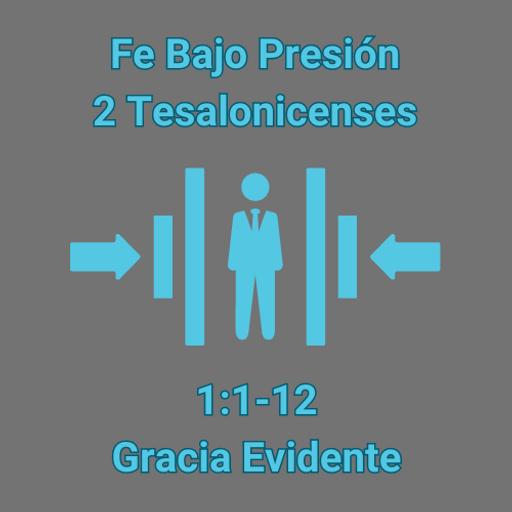 2 Tesalonicenses 1:1-12 - Gracia evidente