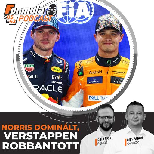 S05EP42 – Norris dominált, Verstappen robbantott