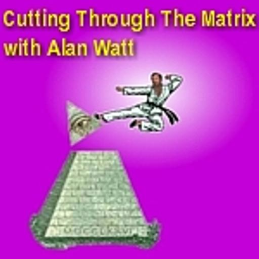 Sept. 22, 2024 "Cutting Through the Matrix" with Alan Watt --- Redux (Educational Talk From the Past): "Policy...and Don't Panic"