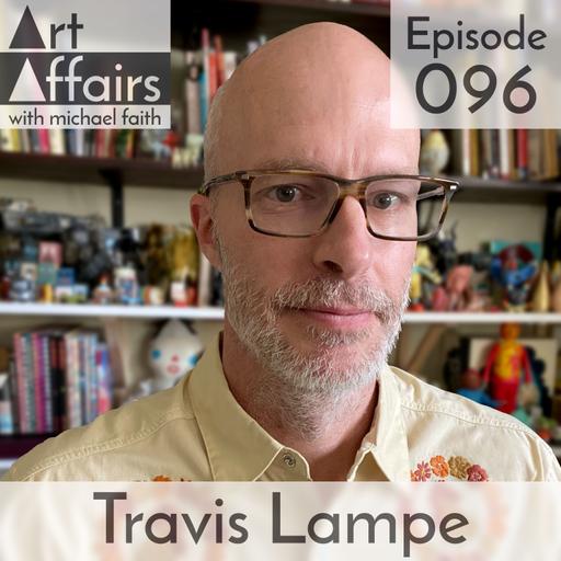 Art Affairs 096 - Travis Lampe
