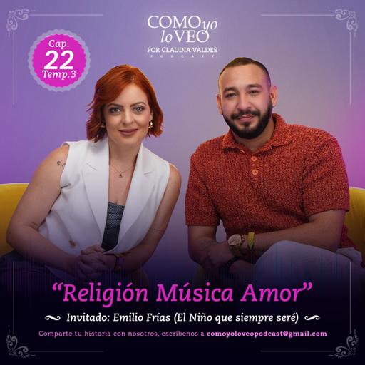 E 22 "El Niño que siempre seré, Religión Música Amor" con Emilio Frías"