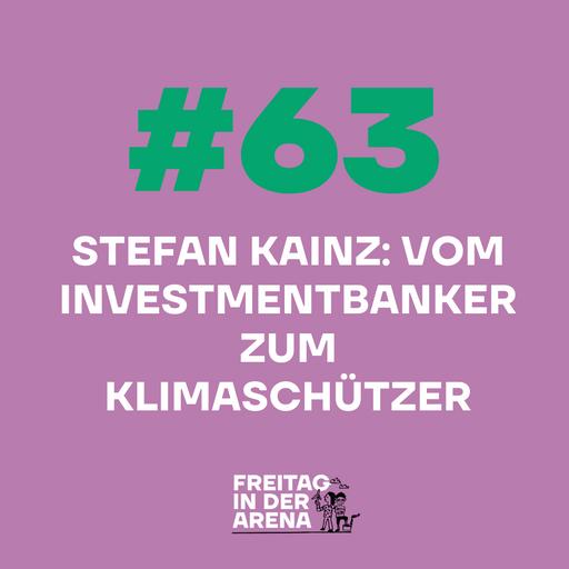 #63 Stefan Kainz: Vom Investmentbanker zum Klimaschützer