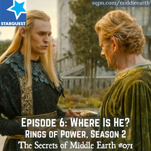 Rings of Power, Season 2, Episode 6: Where Is He?