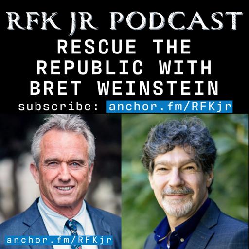 Rescue the Republic with Bret Weinstein