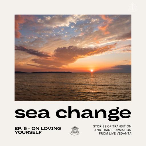 Sea Change #5: On Loving Yourself