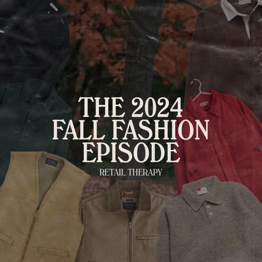 Retail Therapy 088: 2024 Fall Fashion