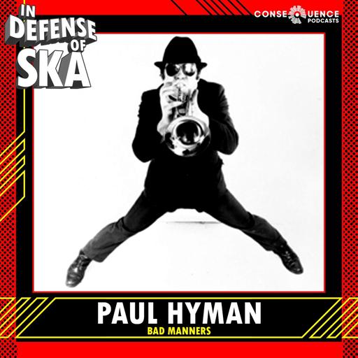 In Defense of Ska Ep 192: Paul Hyman (Bad Manners)