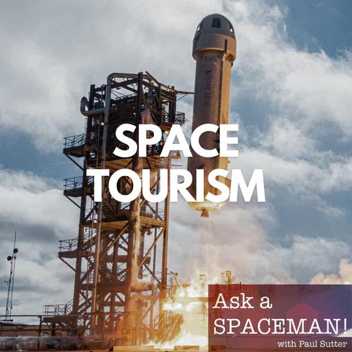 AaS! 232: Is Space Tourism a Good Idea?