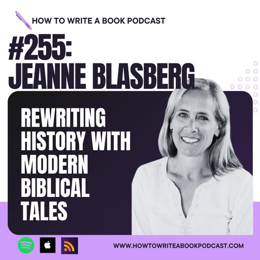 255: Rewriting History: Jeanne Blasberg's Modern Biblical Tales