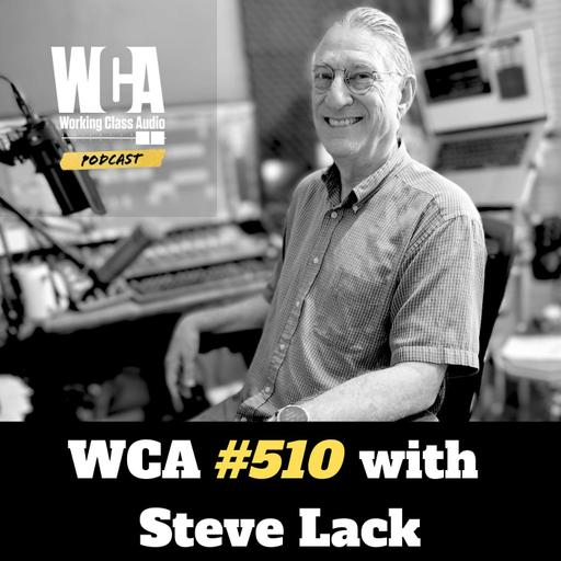 WCA #510 with Steve Lack- Freedom In Podcasting, Freelance Journey Shifts, Midlife Career Pivot, Seinfeld, and Working from a Sailboat