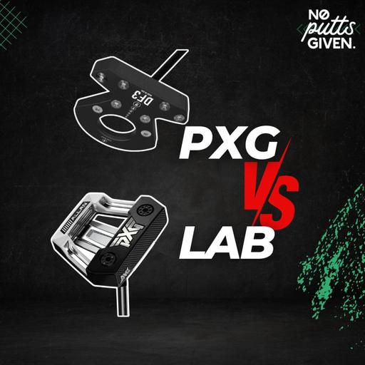 Did PXG Copy LAB Golf? | NoPuttsGiven 198