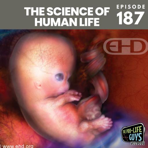 187: How to talk about the Science of Human Life