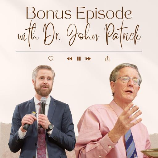 Bonus Episode ft. Dr. John Patrick