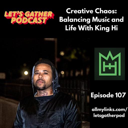 Creative Chaos: Balancing Music and Life With King Hi