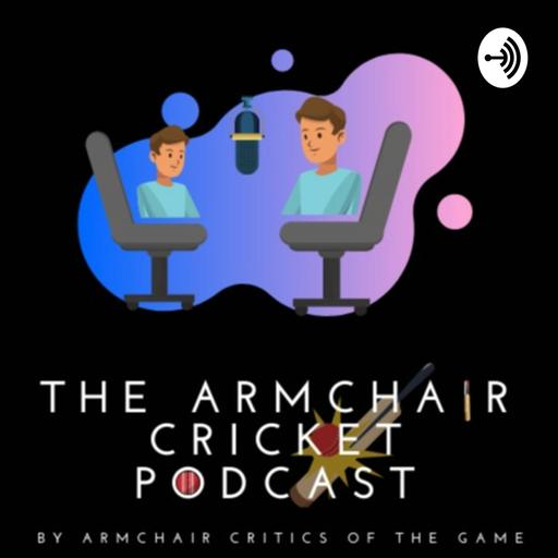 Armchair Cricket Podcast - Episode 260