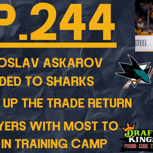 Catfish On Ice #244: Yaroslav Askarov Traded to Sharks, How did the Preds do on the Trade?