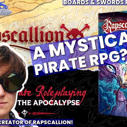 Mystically Charting The Great Sea with Whistler from the Rapscallion RPG - Boards & Swords #248