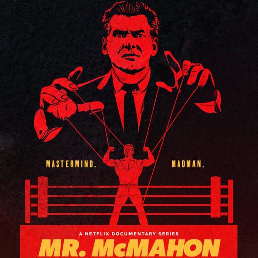 Episode 144: Mr. McMahon Netflix Documentary