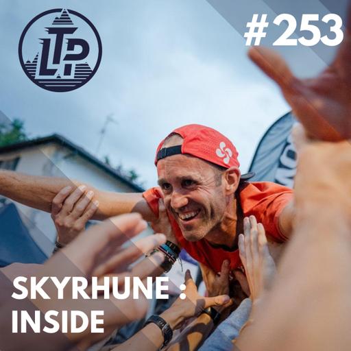 LTP#253 SKYRHUNE 2024 : LA DER