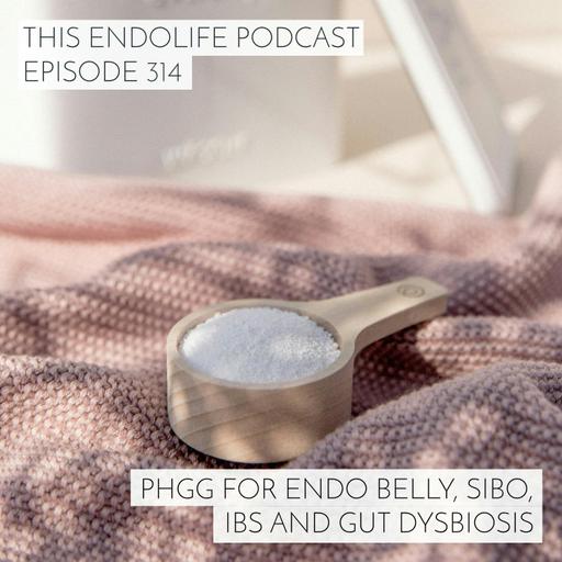 PHGG for Endo Belly, SIBO, IBS and Gut Dysbiosis