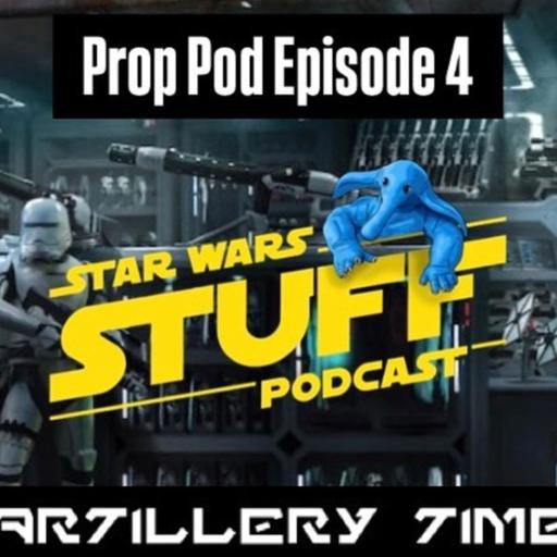 Prop Pod Episode 4 "Artillery Time"