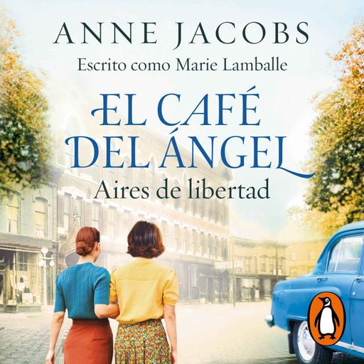 Audiolibro: El café del ángel. Aires de libertad - Anne Jacobs