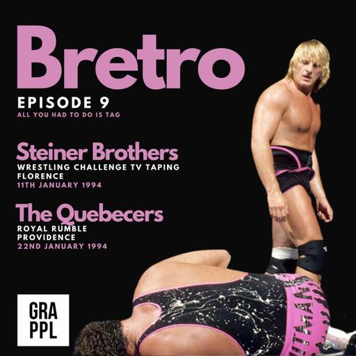 Bretro - Episode 9: "All you had to do is Tag" (Bret & Owen vs The Steiner Brothers, The Quebecers)