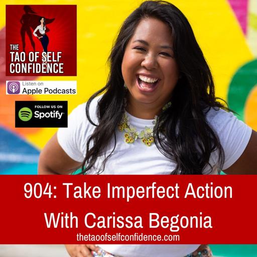 904: Take Imperfect Action With Carissa Begonia