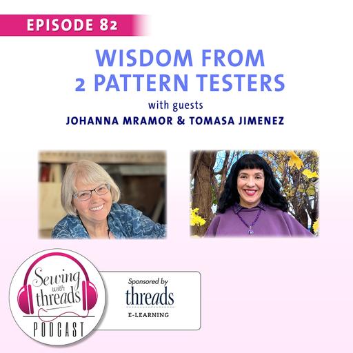 Wisdom From 2 Pattern Testers | Episode 82