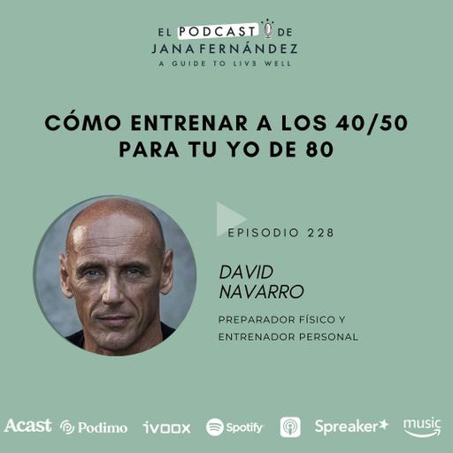 Cómo entrenar a los 40 para tu 'yo' de 80, con David Navarro